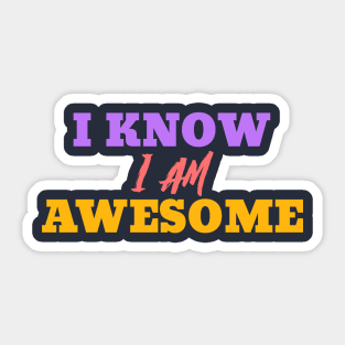 Hero Who Says I Know I am Awesome Sticker